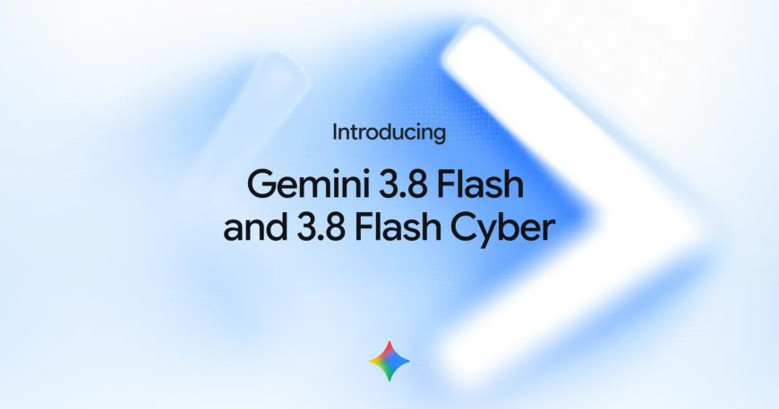 Gemini 3.8 Flash is out with a new focus on cybersecurity 1 Gemini 3.8 Flash is out with a new focus on cybersecurity